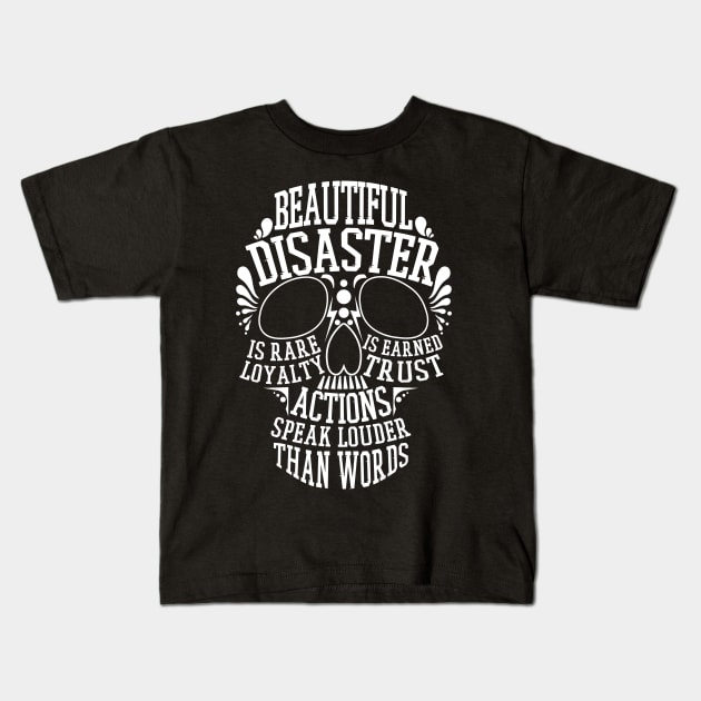 Beautiful Skull Disaster Loyalty Trust Actions Good Vibes Kids T-Shirt by Kali Space